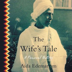The Wifes Tale, Aida Edemariam
