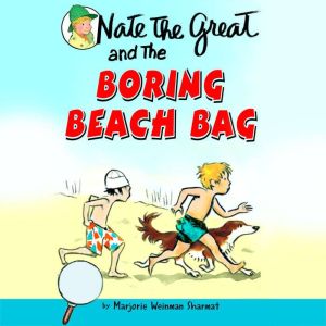 Nate the Great and the Boring Beach B..., Marjorie Weinman Sharmat