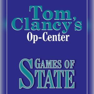 Tom Clancys OpCenter 3 Games of S..., Tom Clancy
