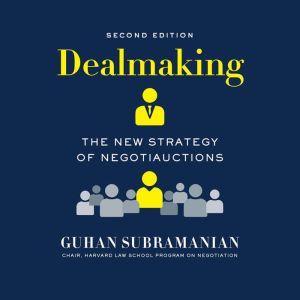 Dealmaking, Guhan Subramanian