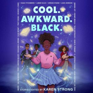 Cool. Awkward. Black., Karen Strong