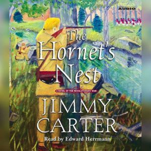 The Hornet's Nest: A Novel of the Revolutionary War, Jimmy Carter