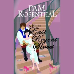 A House East of Regent Street, Pam Rosenthal