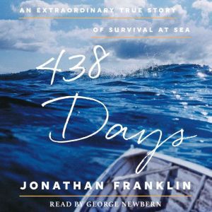 438 Days An Extraordinary True Story of Survival at Sea, Jonathan Franklin