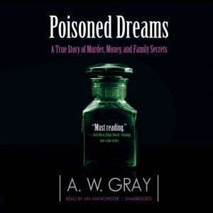 Poisoned Dreams, A. W. Gray