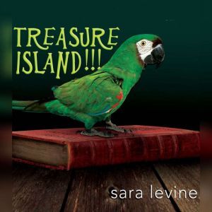 Treasure Island!!!, Sara Levine