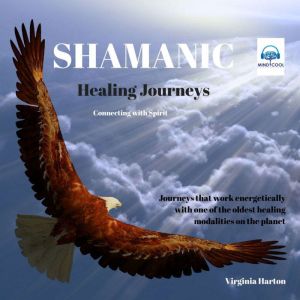 Shamanic Healing Journeys, Virginia Harton