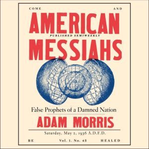 American Messiahs, Adam Morris