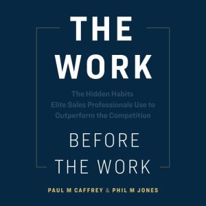 The Work Before the Work, Paul M Caffrey, Phil M Jones
