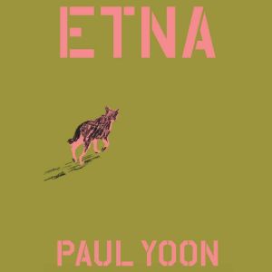 Etna, Paul Yoon