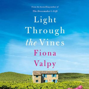 Light Through the Vines, Fiona Valpy