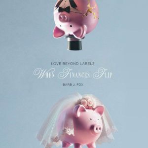 Love Beyond Labels: When Finances Flip