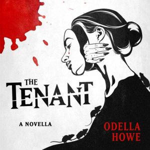 The Tenant, Odella Howe