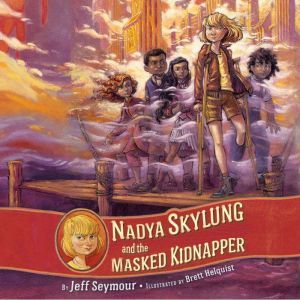 Nadya Skylung and the Masked Kidnappe..., Jeff Seymour