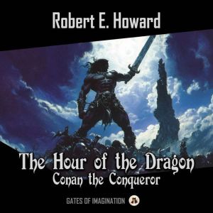 The Hour of the Dragon, Robert E. Howard