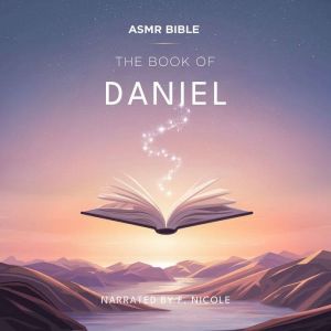 The Book of Daniel  ASMR: The Sacred Scripture in a Soothing Voice  For Sleep and Meditation
