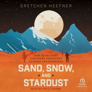 Sand, Snow, and Stardust, Gretchen Heefner