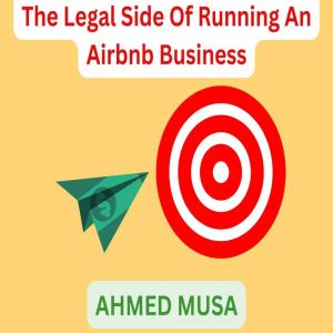 The Legal Side Of Running An Airbnb B..., AHMED MUSA