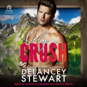 Only a Crush, Delancey Stewart