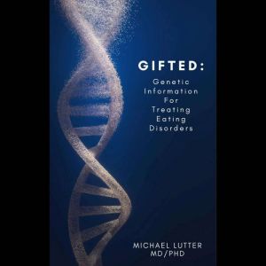 GIFTED Genetic Information For Treat..., Michael Lutter