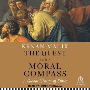 The Quest for a Moral Compass, Kenan Malik