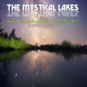 The Mystical Lakes, Daniel Katsuk