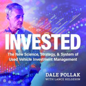Invested: The New Science, Strategy & System of Used Vehicle Investment Management