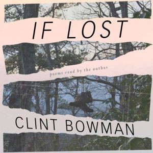 If Lost: Poems by Clint Bowman