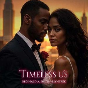 TIMELESS US, Reginald A. Smith  Esyntrek