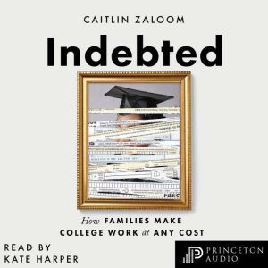 Indebted, Caitlin Zaloom