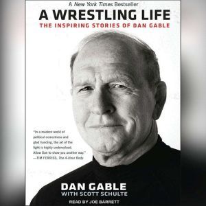 A Wrestling Life, Dan Gable