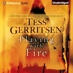 Playing with Fire, Tess Gerritsen