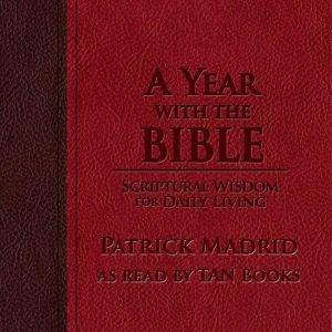 A Year with the Bible, Patrick Madrid