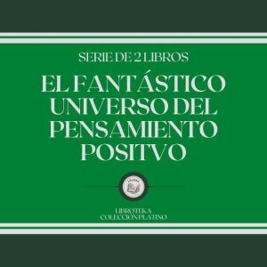 El Fant¡stico Universo del Pensamiento Positivo (Serie de 2 Libros)