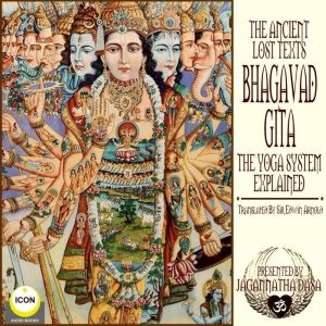 The Ancient Lost Texts The Bhagavad G..., Sir Edwin Arnold