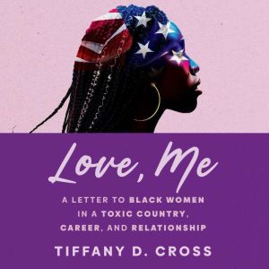 Love, Me, Tiffany D. Cross