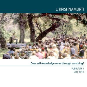 Does SelfKnowledge Come Through Sear..., Jiddu Krishnamurti