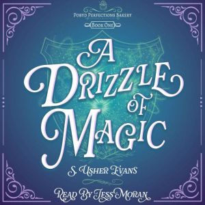 A Drizzle of Magic: A Cozy Fantasy Mystery Series