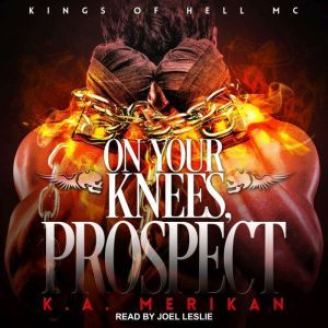 On Your Knees, Prospect, K.A. Merikan