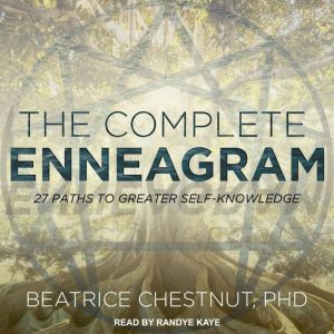 The Complete Enneagram, PhD Chestnut