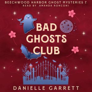 Bad Ghosts Club, Danielle Garrett