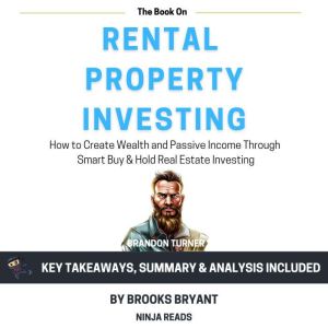 Summary: The Book on Rental Property Investing: How to Create Wealth and Passive Income Through Smart Buy & Hold Real Estate I