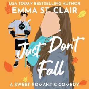 Just Dont Fall, Emma St. Clair