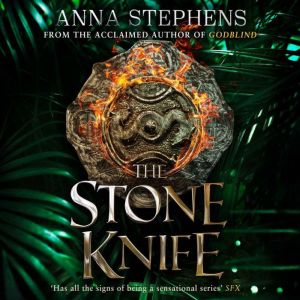 The Stone Knife, Anna Stephens