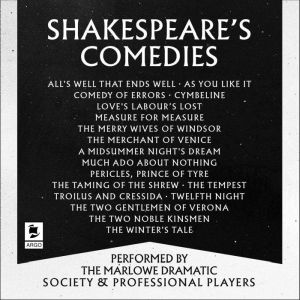 Shakespeare: The Comedies: Featuring All 13 of William Shakespeare�s Comedic Plays, William Shakespeare
