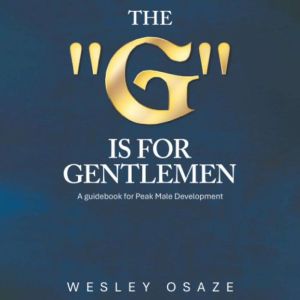 The G Is For Gentlemen, Wesley Osaze