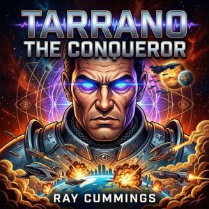 Tarrano the Conqueror, Ray Cummings