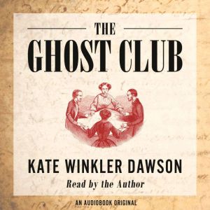 The Ghost Club, Kate Winkler Dawson