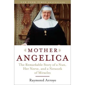 Mother Angelica, Raymond Arroyo