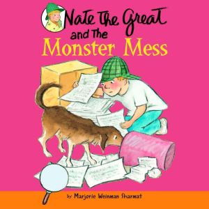 Nate the Great and the Monster Mess, Marjorie Weinman Sharmat